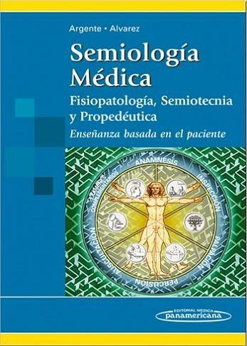 Semiologia médica : fisiopatología, semiotecnia y propedéutica : enseñanza-aprendizaje centrada en la persona